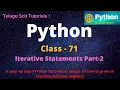 Python Class-71 Iterative Statements Part-2 Python Tutorial for Beginners - in Telugu and English