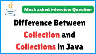 Java Collection vs Collections Last-Minute Java Interview Guide