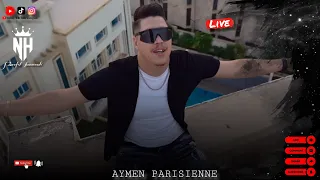 AYMEN PARISIENNE 2025 LIVE 100 قنبلة تيكتوك الغلطة الأولى سامحتك الثانية سرحتك 