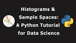 Histograms Sample Spaces A Python Tutorial for Data Science