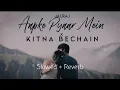 Lagu Aapke Pyaar Mein x Kitna Bechain || [Slowed+Reverb] JalRaj | Male Version | Latest Hindi Cover 2022