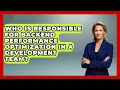 Who Is Responsible for Backend Performance Optimization in a Development Team