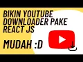 Download Lagu Tutorial Bikin Youtube Downloader dengan ReactJS + Tailwind Mudah :D