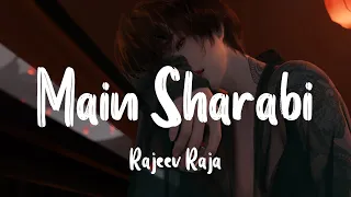 rajeev raja main sharabi slowed reverb