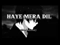 Download Lagu 🥀Haaye mera dil [ slowed and reverb] || Alfaaz|| yo yo honey Singh|| lofi sad song