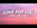 Download Lagu Loveli Lori \u0026 ovg! - Love For You (Lyrics) + (Slowed Down)