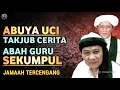 Lagu TAKJUB CARITA ISTIMEWA NA ABAH GURU SEKUMPUL | ABUYA UCI