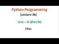 Python Programming JNTUA UNIT 4 Files Part 4 Lecture 36