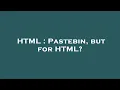 HTML Pastebin but for HTML