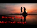 Download Lagu Morning songs | morning songs hindi | mind fresh song 2021 | New Nonstop Bollywood Song