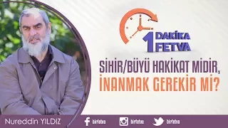 Sihir/Büyü hakikat midir, İnanmak gerekir mi?