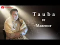 Lagu Tauba - Masroor Fateh Ali Khan | Official Music Video