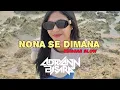 Download Lagu REGGAE SLOW 🌴 || NONA SEKARANG SE DIMANA || NEW REMIX 2025 @AdryannBisaraOfficial 