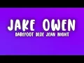 Jake Owen - Barefoot Blue Jean Night (Lyrics)