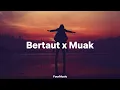 Download Lagu Bertaut x Muak - (Lyrics)| Underwater + Reverb