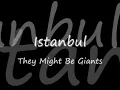 Istanbul (not Constantinople)  They Might Be Giants   lyrics