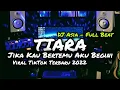 Download Lagu DJ JIKA KAU BERTEMU AKU BEGINI - TIARA FULL BEAT VIRAL TIKTOK 2022