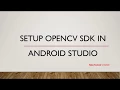 Setup OpenCV SDK in Android Studio