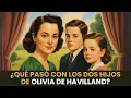 Download Lagu ¿Qué pasó con los dos hijos de OLIVIA DE HAVILLAND?
