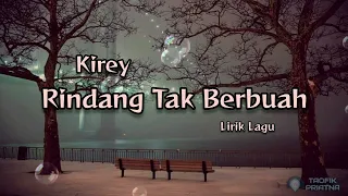Download Rindang Tak Berbuah - Kirey (Lirik Lagu) MP3