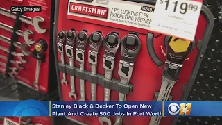 Stanley Black Decker To Open New Plant Create 500 Jobs In Fort Worth