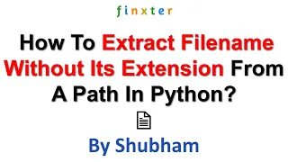 How To Get The Filename Without The Extension From A Path In Python