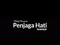Download Lagu Penjaga Hati - Nadhif Basalamah // Karaoke Akustik