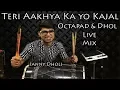 Download Lagu Teri Aakhya Ka Yo Kajal | Octapad And Dhol | Live Mix | Janny Dholi