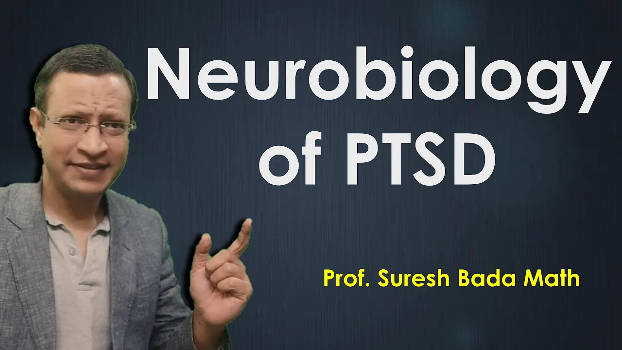 Neurobiology of Post-traumatic Stress disorder (PTSD)