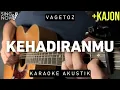 Kehadiranmu - Vagetoz (Karaoke Akustik + Kajon)