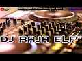 Lagu CINTA SAMPAI MATI 2022 NEW REMIX DJ RAJA ELF™ BATAM ISLAND (Req By Mr. Banu)