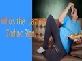 Who s the Laziest Zodiac Sign