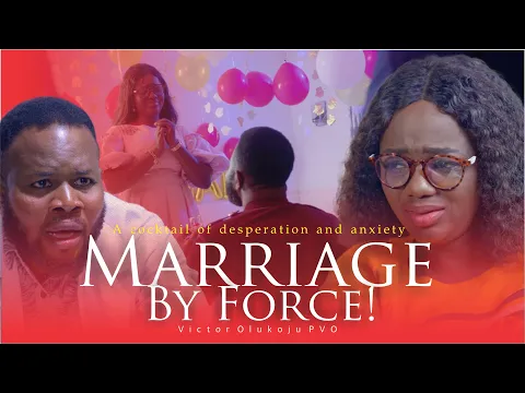 Download MP3 MARRIAGE BY FORCE || Victor Olukoju PVO