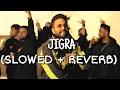 Lagu JIGRA : Dilpreet Dhillon (slowed + reverb) | Desi Crew | Text Audio