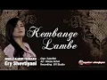 Download Lagu KEMBANGE LAMBE SINGLE ALBUM TERBARU ERY SHEVTIYANI \