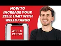 How to Increase Your Zelle Limit with Wells Fargo