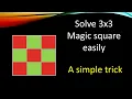 Solve 3x3 Magic Square - a simple trick