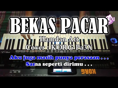 Download MP3 BEKAS PACAR - Hamdan Att - Karaoke Dangdut (Cover) Korg Pa3X