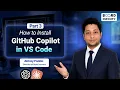 How to Install GitHub Copilot in VS Code - Step by Step Setup Guide Part 3