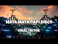 Download Lagu DJ VIRAL MATA MATA PAPI DISCO FYP TIKTOK‼️Adit Sparky Official Nwrmxx FULLBASS