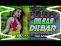 Dilbar Dilbar Dj Song | Hindi Latest Dj Remix Songs | Instagram Viral Song | 2026 Dj Gana | Edm Mix