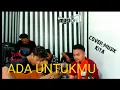 Download Lagu Tyok Satrio - Ada Untukmu cover akustik By Musik Kita MP3