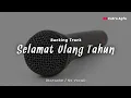 Download Lagu Karaoke Selamat Ulang Tahun (No Vocal) - Catra Agfa
