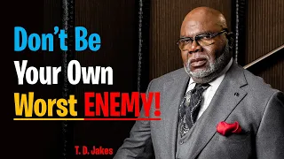 how to stop sabotaging yourself motivational video by t d jakes