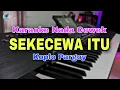 Download Lagu SEKECEWA ITU - KARAOKE LIRIK VERSI KOPLO || NADA CEWEK