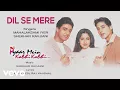 Download Lagu Dil Se Mere Best Audio Song - Pyaar Mein Kabhi Kabhi|Mahalaxmi Iyer|Shekhar Ravjiani