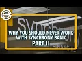 Why You Should NEVER Work with Synchrony Bank - Part II THE BIG RANT