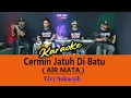 Download Lagu CERMIN JATUH DI BATU  ( AIR MATA ) KARAOKE ELVY SUKAESIH