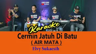 Download CERMIN JATUH DI BATU  ( AIR MATA ) KARAOKE ELVY SUKAESIH MP3