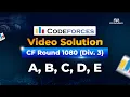 A B C D E - Codeforces Round 1080 Div 3 Solution in Bangla CPS Academy